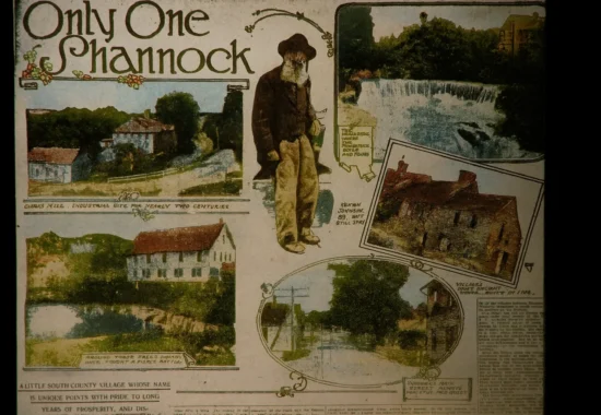 An article in the July 27, 1913 Providence Sunday Journal suggested a lot more than met the eye! :"Shannock at present is winning. Prosperity has been its portion, and its people are up and doing. Within the last five years it has introduced streetlights, more than doubled the number of volumes in its library and seen organized a club for entertainment and enjoyment of its men mill workers. Of all the villages between Kingston and Westerly, Shannock is easily maintaining its position as the liveliest."