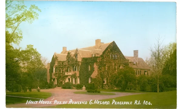 Holly House... Res. of Rowland G. Hazard...